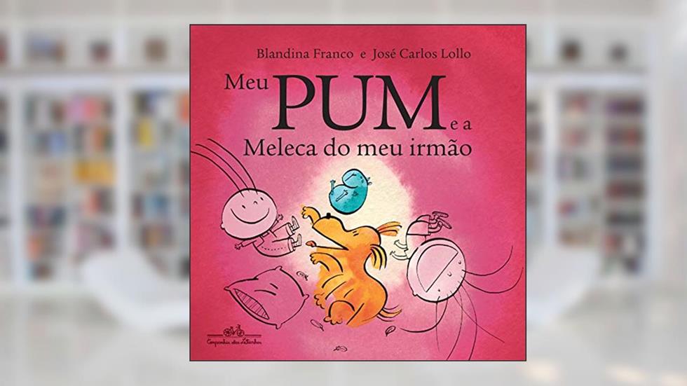 Meu Pum e a Meleca do meu irmão, do autor Blandina Franco