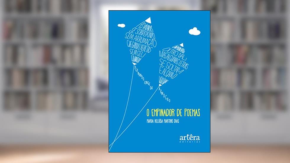 O Empinador de Poemas, do autor Maria Heloísa Martins Dias