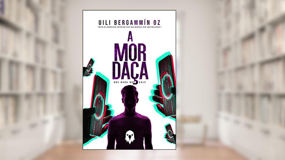 A Mordaça: Que Nada nos Cale, do autor Uili Bergammín Oz