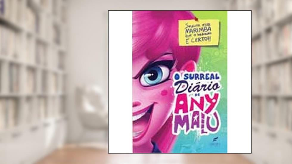 O surreal diário de Any Malu, do autor Any Malu