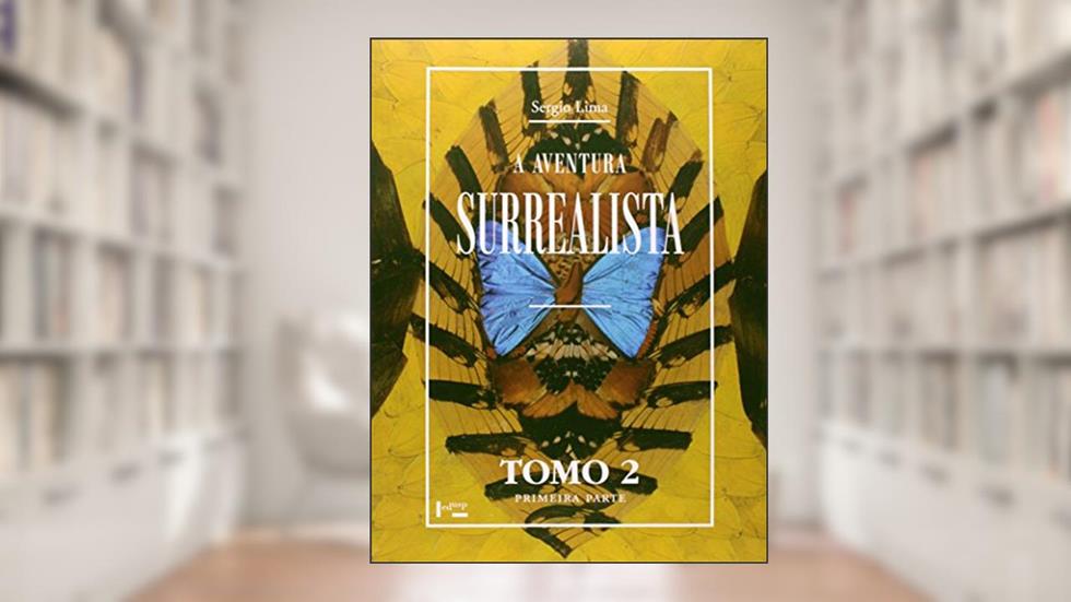 A Aventura SurrealistaTomo 2 Primeira Parte, do autor Sergio Claudio Franceschi Lima