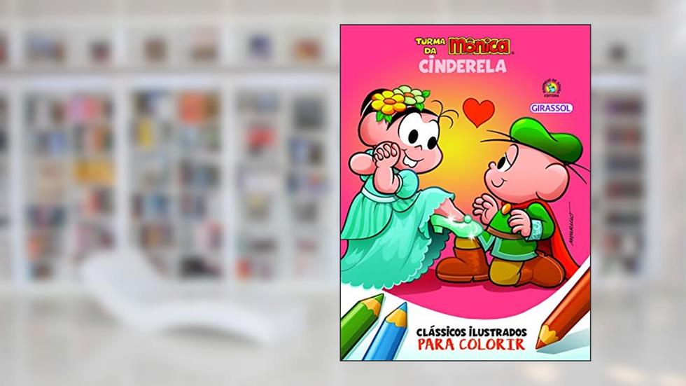 Turma da Mônica Clássicos Ilustrados para Colorir Cinderela: Cinderela: 07, do autor Mauricio Sousa