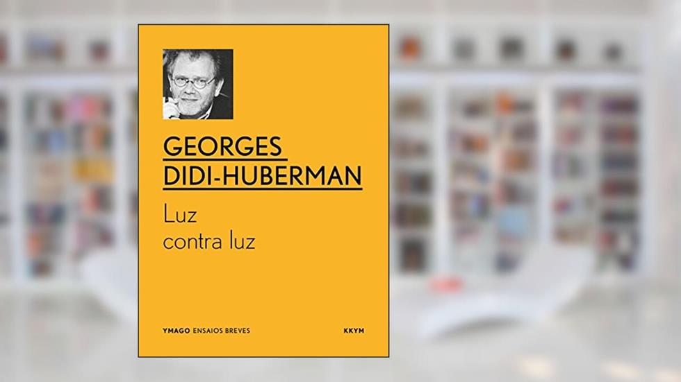 Luz contra luz (YMAGO ensaios breves), do autor Georges Didi-Huberman