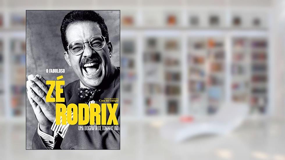 O fabuloso Zé Rodrix, do autor Toninho Vaz
