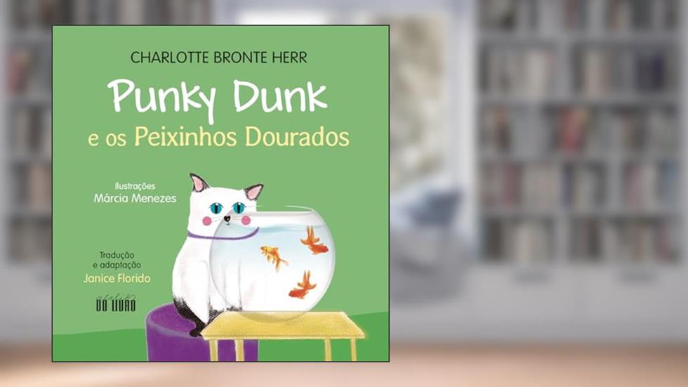 Punky Dunk e os peixinhos dourados, do autor Charlotte Bronte Her
