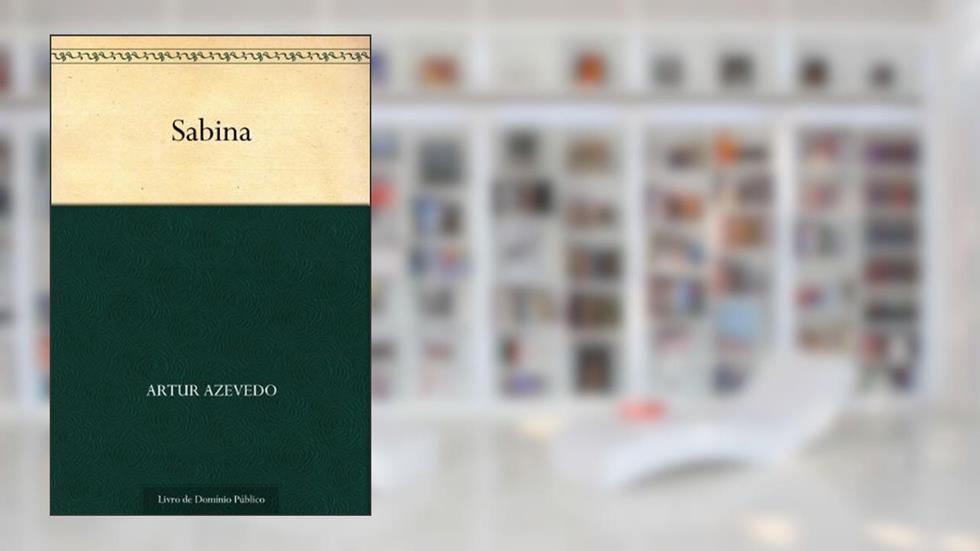 Sabina, do autor Artur Azevedo