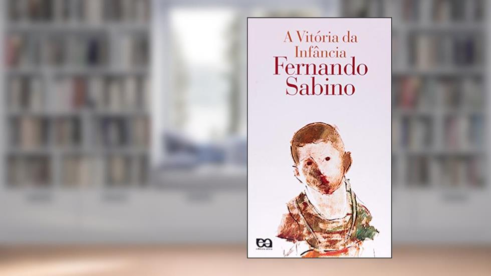 A vitória da infância, do autor Fernando Sabino
