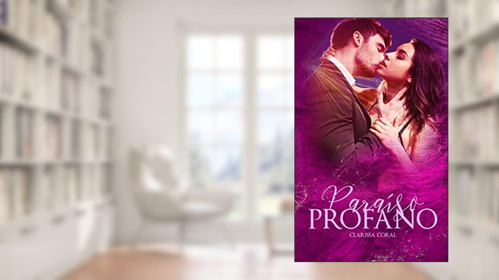 Paraíso Profano (Livro Único), do autor Clarissa Coral