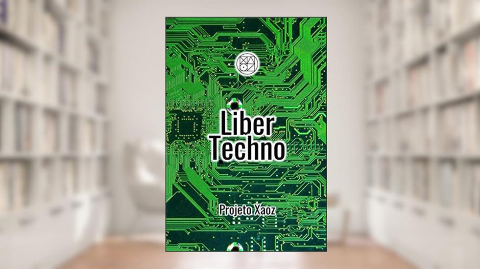 Liber Techno: Projeto Xaoz Livro 11, do autor Gabriel Costa