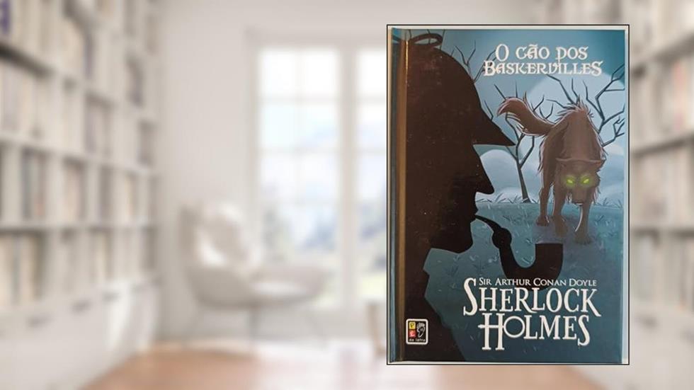 Sherlock Holmes - o Cão dos Baskervilles, do autor Sir Arthur Conan Doyle; Pé Da Letra