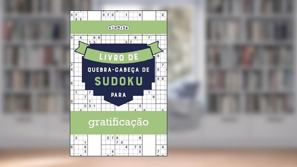 Livro de quebra-cabeças de Sudoku para gratificação (Portuguese Edition), do autor Riddler Books