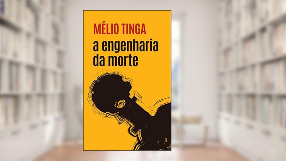 a engenharia da morte, do autor Mélio Tinga