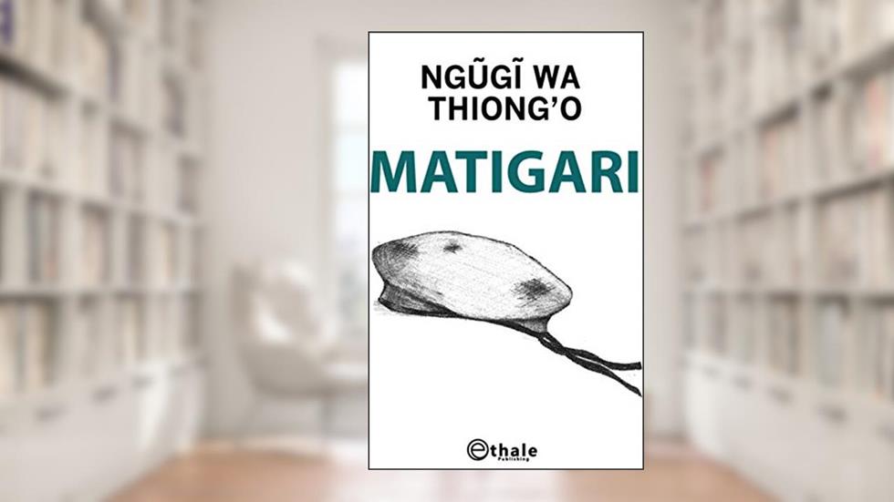 Matigari, do autor Ngugi wa Thiong'o