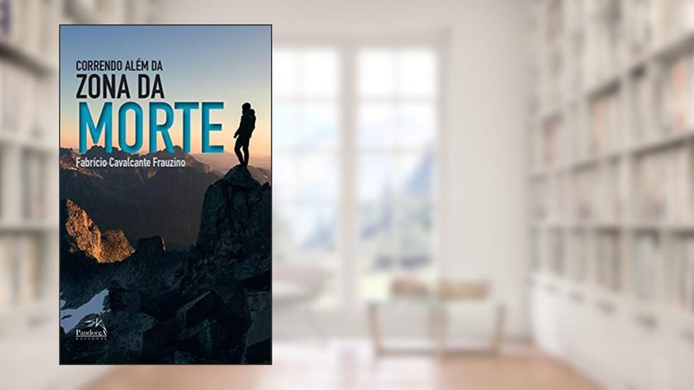 Correndo Além da Zona da Morte, do autor FABRÍCIO CAVALCANTE FRAUZINO