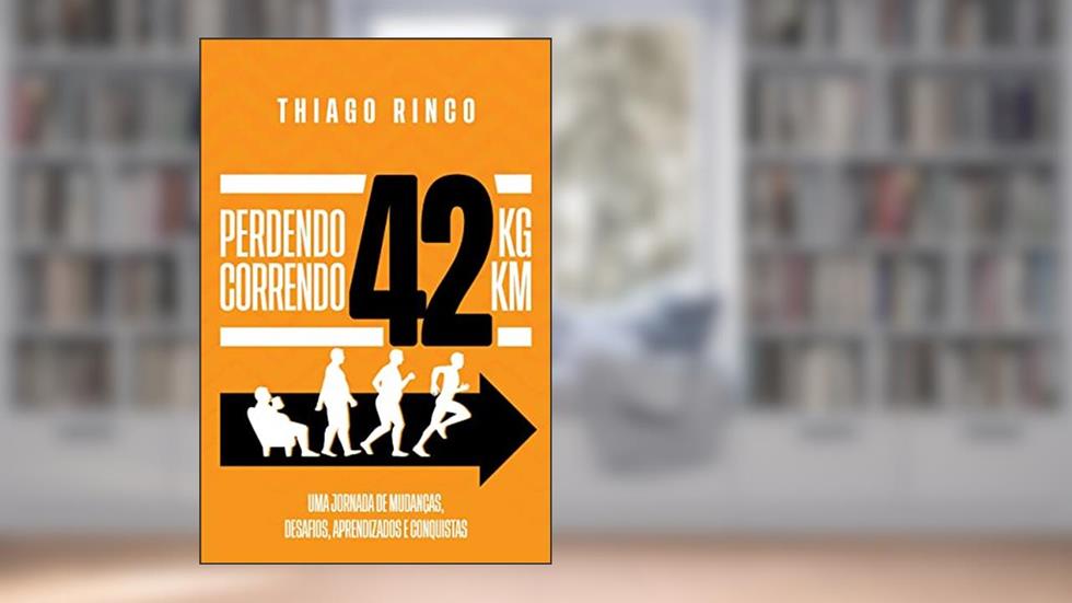 Perdendo 42kg, Correndo 42km: Uma jornada de mudanças, desafios, aprendizados e conquistas, do autor Thiago Rinco