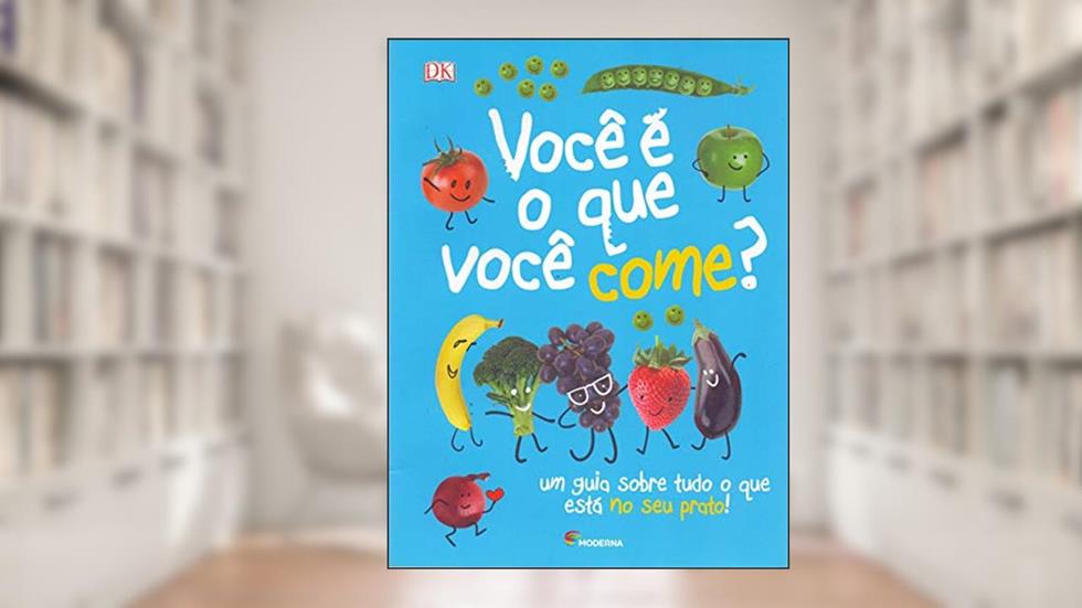 Você é o que você come?: Um guia sobre tudo o que está no seu prato!, do autor Editora Dorling Kindersley