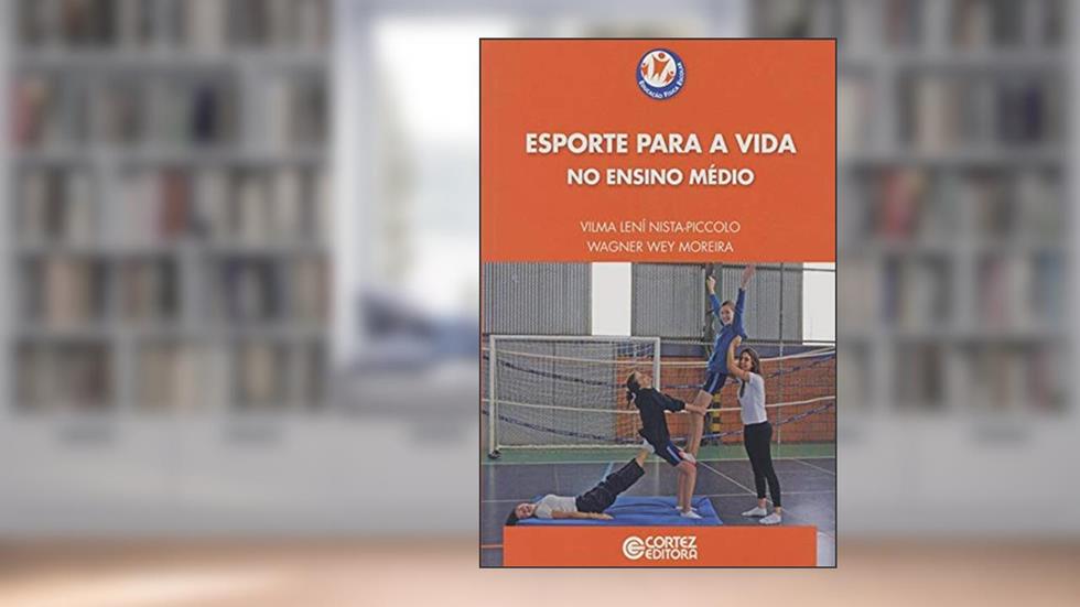 Esporte para a vida no ensino médio, do autor Vilma Lení Nista Piccolo