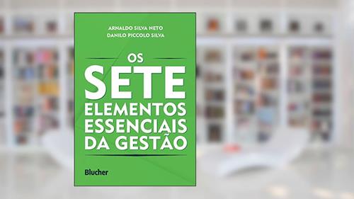 Capa de Os Sete Elementos Essenciais da Gestão, do autor Arnaldo Silva Neto; Danilo Piccolo Silva