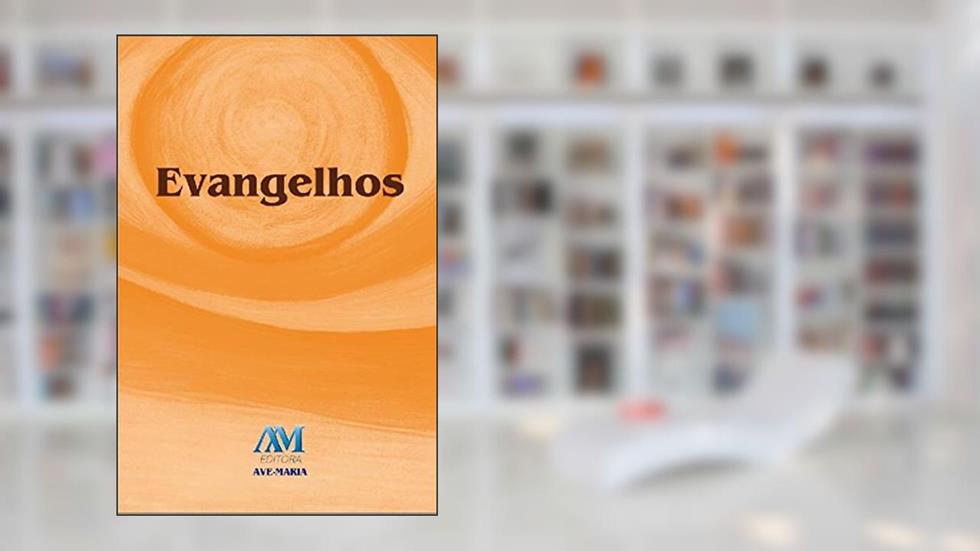 Evangelhos: Edição revista e ampliada com índice de busca por capítulos e versículos, do autor Extraído da Bíblia Ave-Maria