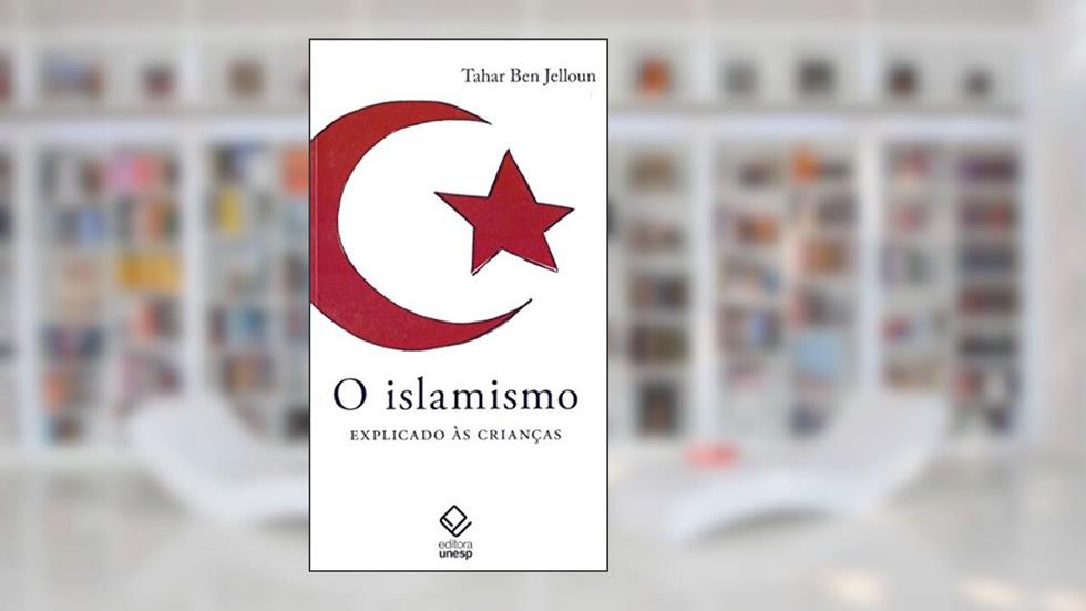 O islamismo explicado às crianças, do autor Tahar Ben Jelloun