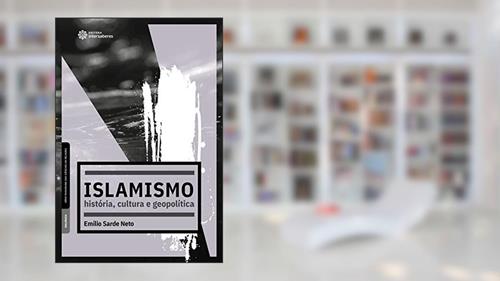 Capa de Islamismo:: história, cultura e geopolítica, do autor Emílio Sarde Neto