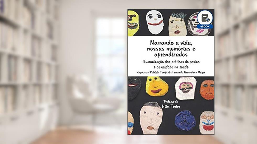 Narrando a vida, nossas memórias e aprendizados (eBook), do autor Patrícia Tempski; Fernanda Brenneisen Mayer