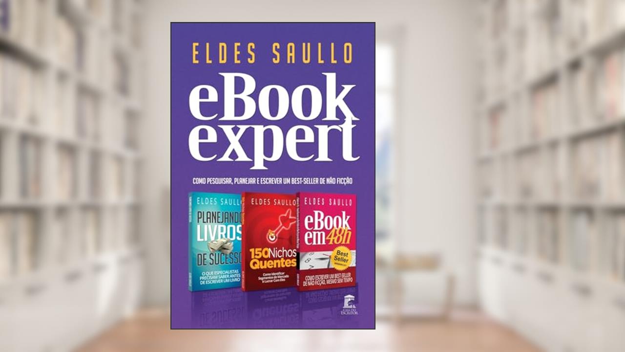 E-book Expert: Como Planejar, Pesquisar o Mercado e Escrever Um Best-Seller de Não Ficção, do autor Eldes Saullo
