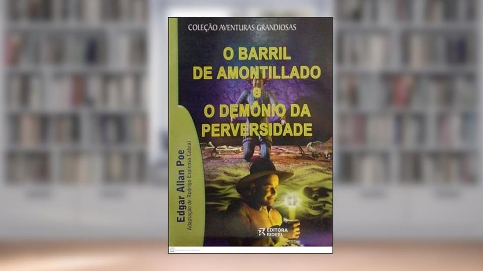 O Barril de Amontillado e o Demônio da Perversidade - Coleção Aventuras Grandiosas, do autor Edgar Allan Poe