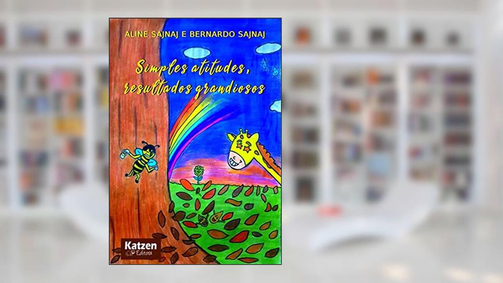 Simples Atitudes, Resultados Grandiosos, do autor Aline Sajnaj; Bernardo Sajnaj