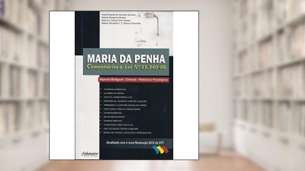 Capa de Maria da Penha. Comentários a Lei Nº 11.340-06. Biológicos, Criminais, Históricos e Psicológicos, do autor João Cirilo da Silva Neto