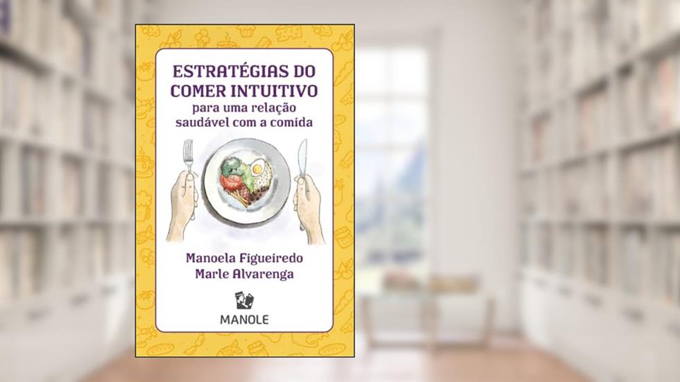 Estratégias do Comer Intuitivo para uma relação saudável com a comida: Baralho, do autor Manoela Figueiredo; Marle Alvarenga