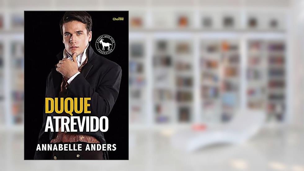 Duque Atrevido, do autor Annabelle Anders