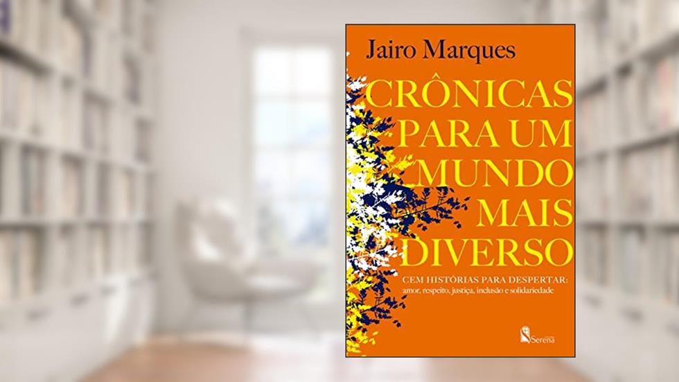 Crônica para um mundo mais diverso, do autor JAIRO MARQUES