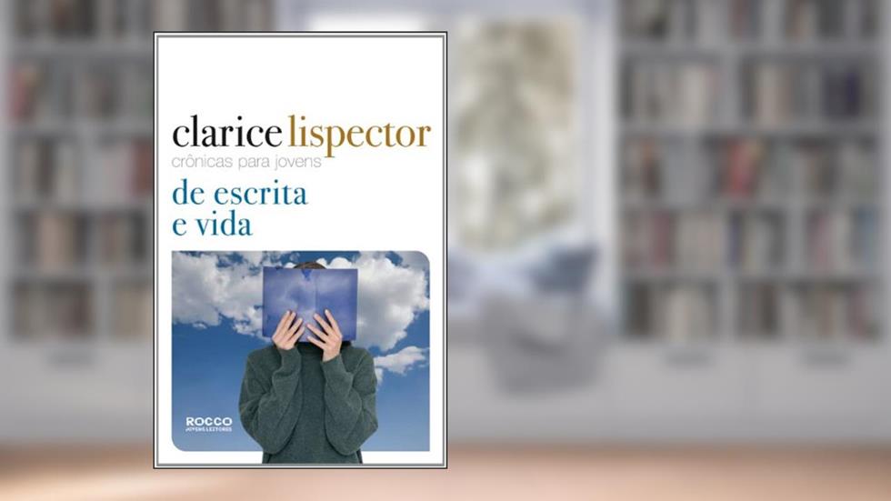 Crônicas para jovens: de escrita e vida, do autor Clarice Lispector