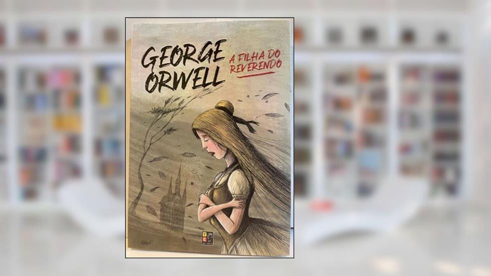 George Orwell - a Filha do Reverendo, do autor George Orwell; Pé Da Letra