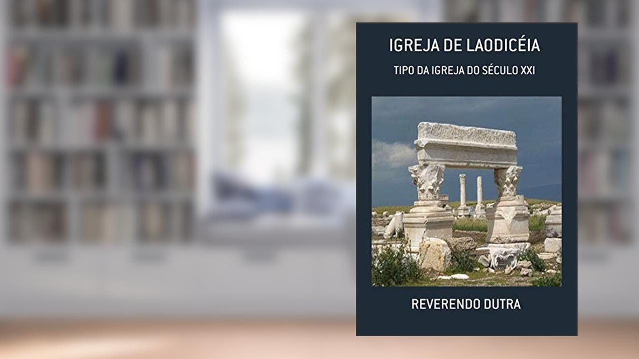 Igreja de Laodicéia, do autor Reverendo Dutra
