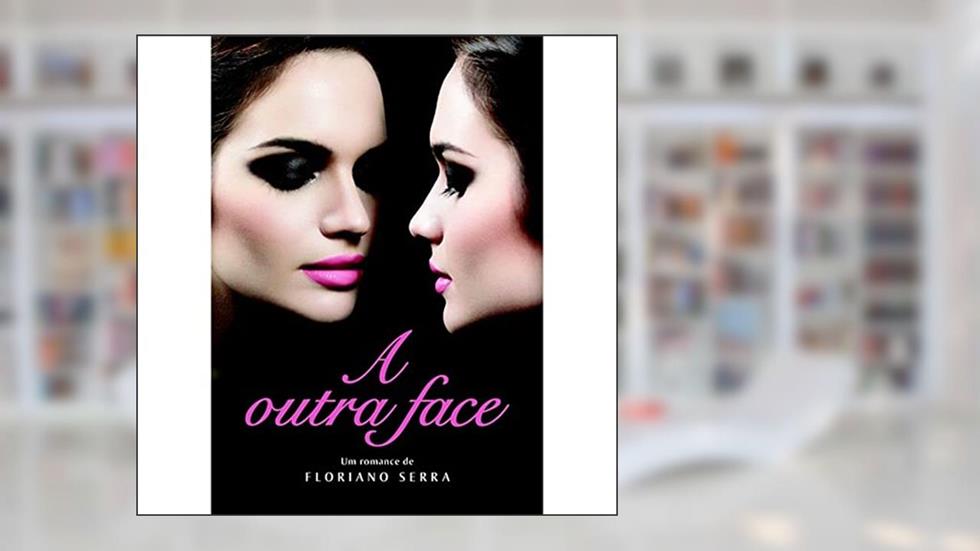 A Outra Face, do autor Floriano Serra