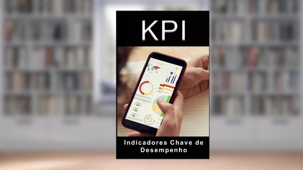 INDICADOR-CHAVE DE DESEMPENHO: KPI - Metas, objetivos e indicadores (Portuguese Edition), do autor Floriano Ferreira Junior