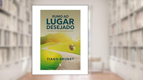 Capa de Rumo ao Lugar Desejado, do autor Tiago Brunet