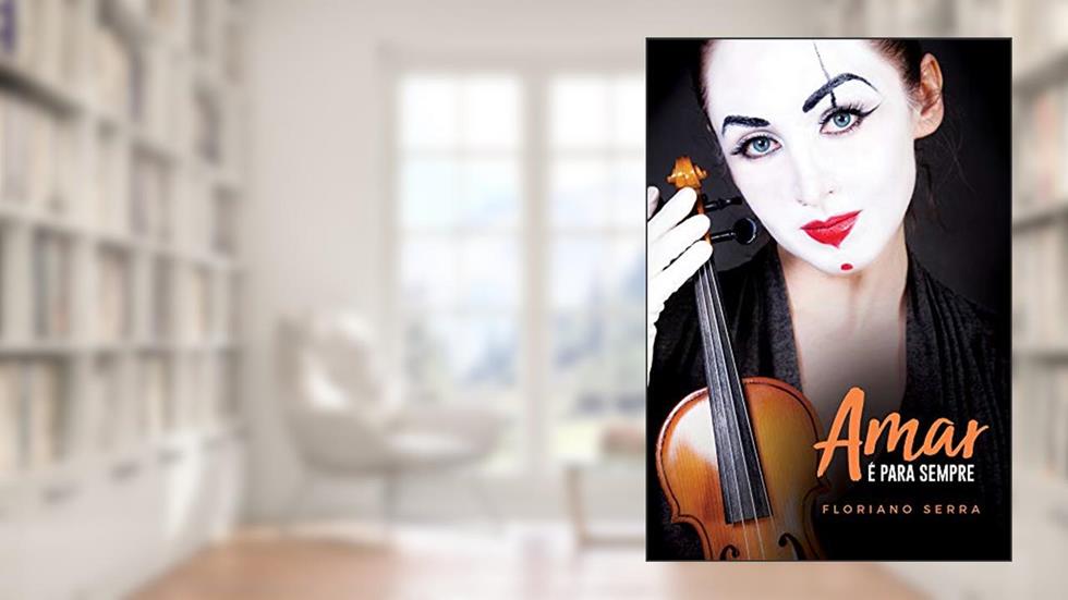 Amar É Para Sempre, do autor Floriano Serra