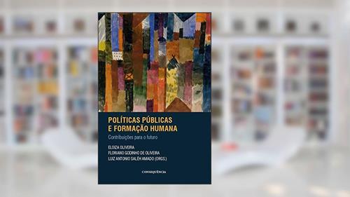 Capa de Políticas Públicas E Formação Humana: Contribuições Para O Futuro, do autor Floriano Godinho De Oliveira; Luiz Antonio Saléh Amado; Eloiza Oliveira