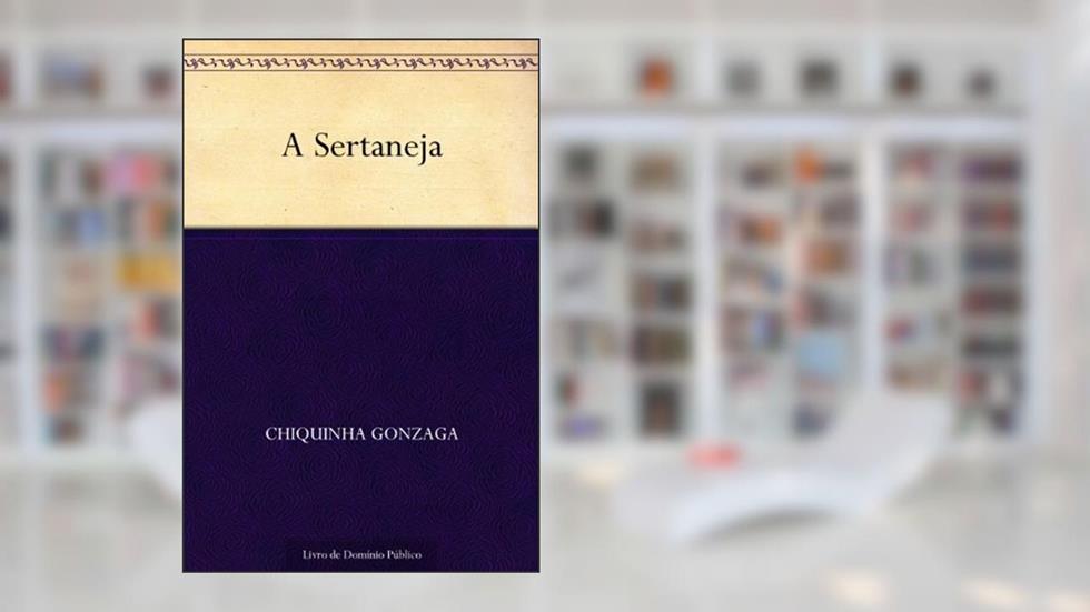 A Sertaneja, do autor Chiquinha Gonzaga