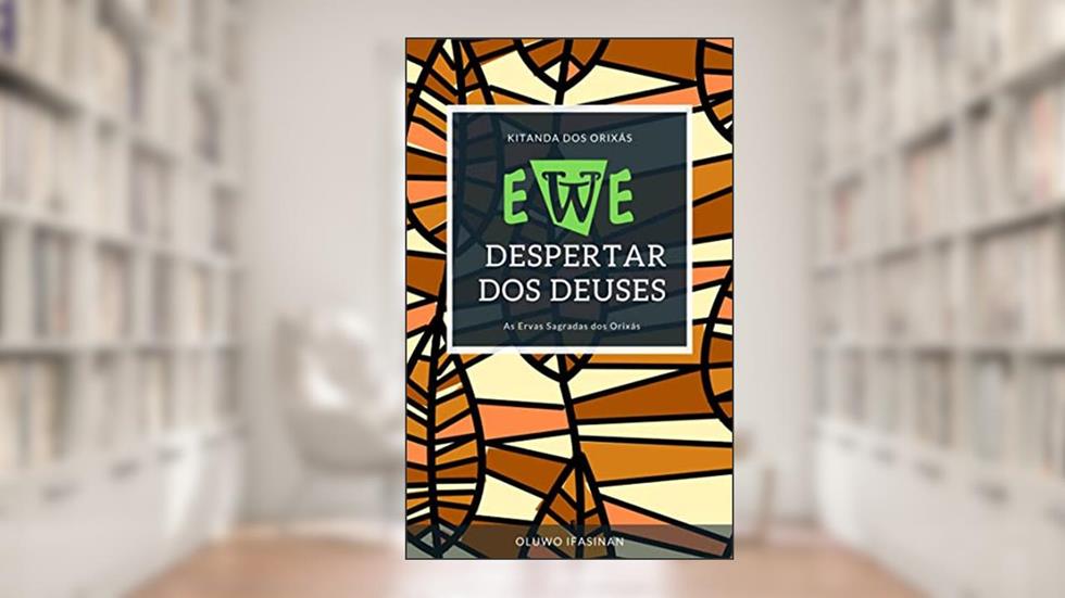 Ewe: O despertar dos Deuses, do autor Bergson Garcia Netto Lima