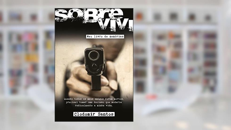 Sobrevivi: Meu livro de memórias, do autor Clodomir Santos