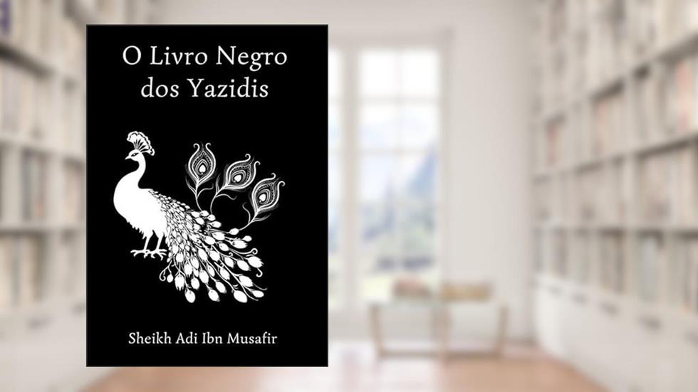 O Livro Negro dos Yazidis, do autor Sheikh Adi ibn Musafir