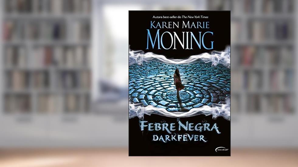 Febre Negra - Dark Fever, do autor Karen Marie Moning