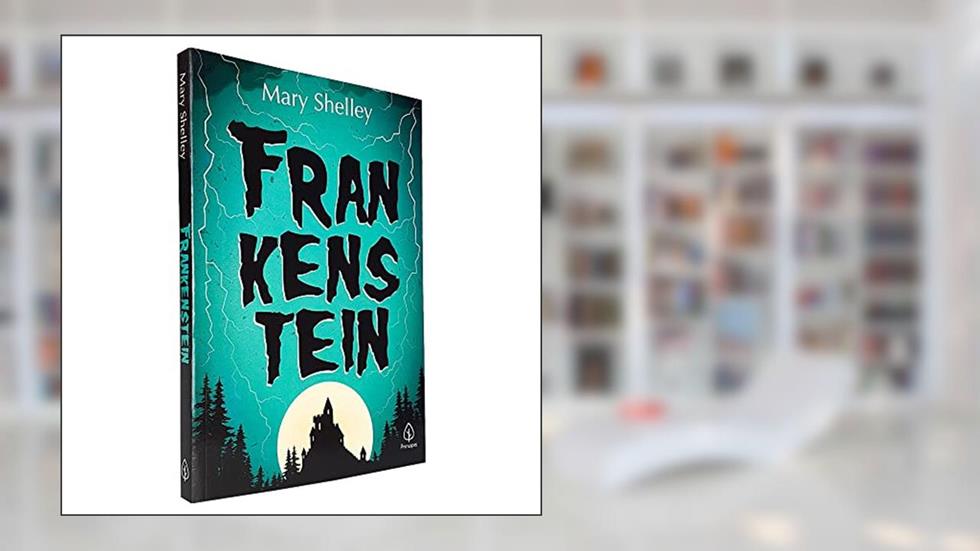 Frankenstein, do autor Mary Shelley