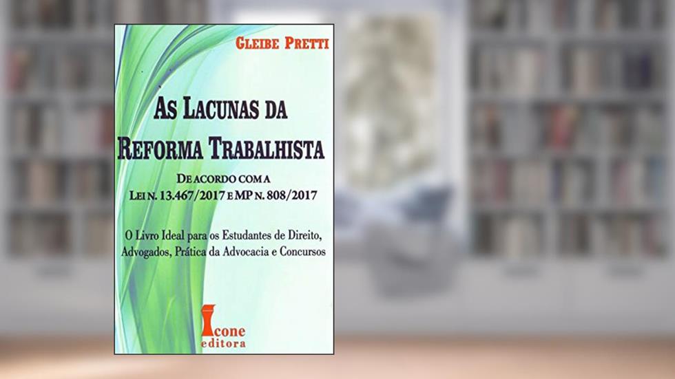 As Lacunas da Reforma Trabalhista, do autor Gleibe Pretti