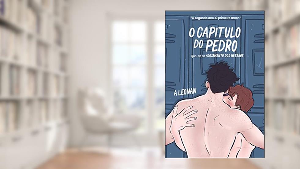 O Capítulo do Pedro: Spin-off Alojamento dos Héteros (Crônicas do Colégio São Vicente Livro 2), do autor A. Leonan
