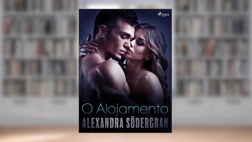 O Alojamento - Conto Erótico (LUST), do autor Alexandra Södergran